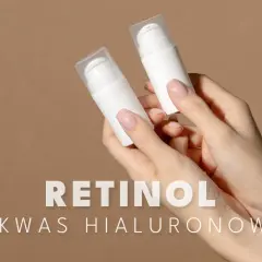 Dłonie trzymają białe buteleczki z pompką. Tekst: RETINOL I KWAS HIALURONOWY. Dowiedz się, z czym łączyć retinol.