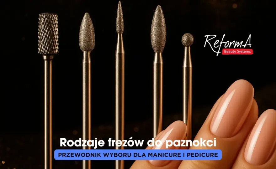 Rodzaje frezów do paznokci - wybierz mądrze i bezpiecznie