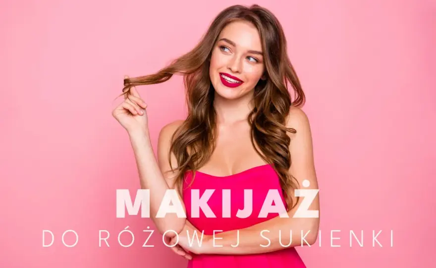 Makijaż do różowej sukienki - Jak dobrać idealne kolory?