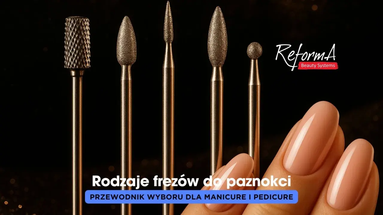 Różne rodzaje frezów do paznokci: walcowy, stożkowe i kulka. Przewodnik wyboru dla manicure i pedicure.